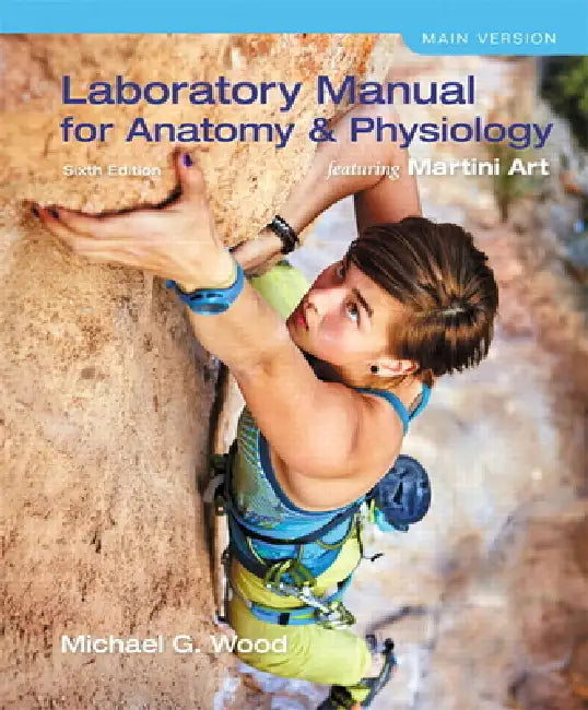 Laboratory Manual for Anatomy & Physiology Featuring Martini Art, Main Version by Michael Wood
