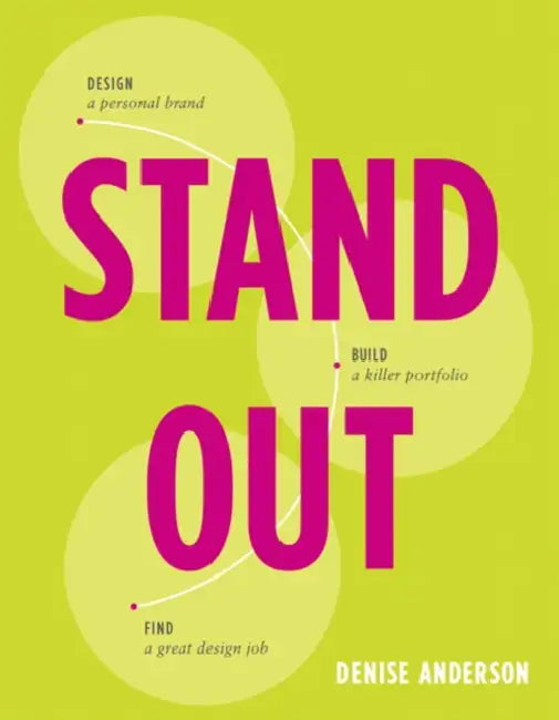 Stand Out: Design a Personal Brand. Build a Killer Portfolio. Find a Great Design Job. by Denise Anderson