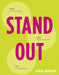Stand Out: Design a Personal Brand. Build a Killer Portfolio. Find a Great Design Job. by Denise Anderson