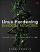 Linux Hardening in Hostile Networks: Server Security from TLS to Tor by Kyle Rankin