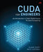 Cuda for Engineers: An Introduction to High-Performance Parallel Computing by Duane Storti