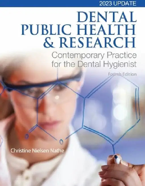 Dental Public Health & Research: Contemporary Practice for the Dental Hygienist by Christine Nathe