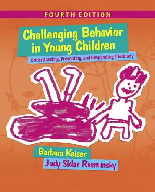Challenging Behavior in Young Children: Understanding, Preventing and Responding Effectively with Enhanced Pearson Etext -- Access Card Package [With by Barbara Kaiser