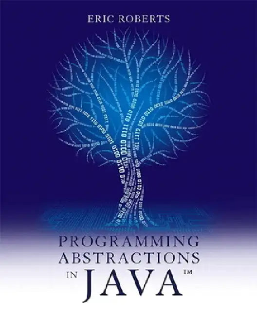 Programming Abstractions in Java by Eric Roberts