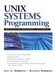 UNIX Systems Programming: Communication, Concurrency and Threads: Communication, Concurrency and Threads by Kay Robbins, Steve Robbins