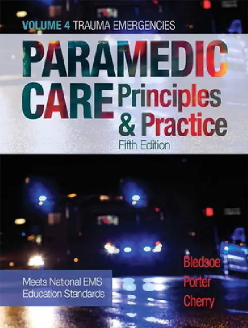 Paramedic Care: Principles & Practice, Volume 4 by Bryan Bledsoe, Robert Porter, Richard Cherry