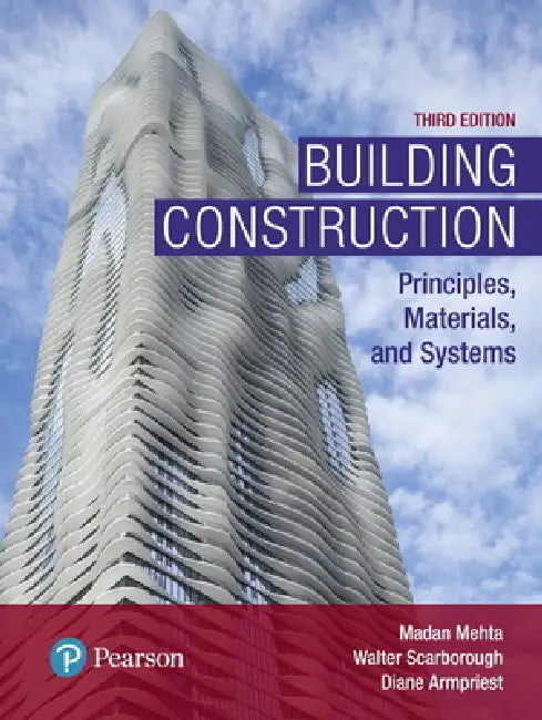 Building Construction: Principles, Materials, and Systems by PH. D. Mehta Madan, Walter Scarborough, Diane Armpriest