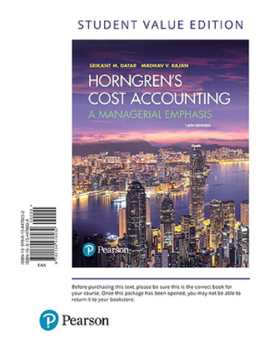 Horngren's Cost Accounting: A Managerial Emphasis by Srikant Datar, Madhav Rajan