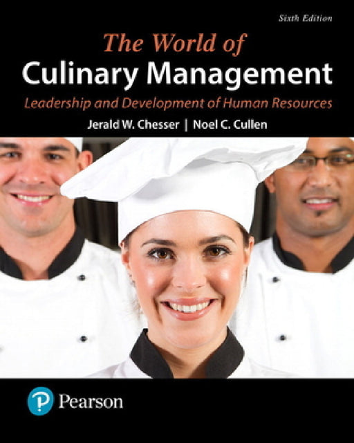 The World of Culinary Management: Leadership and Development of Human Resources by Jerald Chesser, Noel Cullen