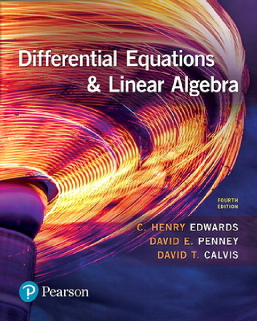 Differential Equations and Linear Algebra by C. Edwards, David Penney, David Calvis