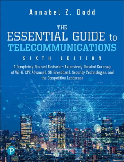 The Essential Guide to Telecommunications by Annabel Dodd