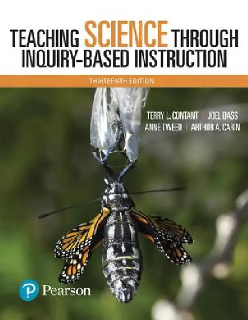 Teaching Science Through Inquiry-Based Instruction, with Enhanced Pearson Etext -- Access Card Package [With Access Code] by Terry Contant, Joel Bass, Anne Tweed