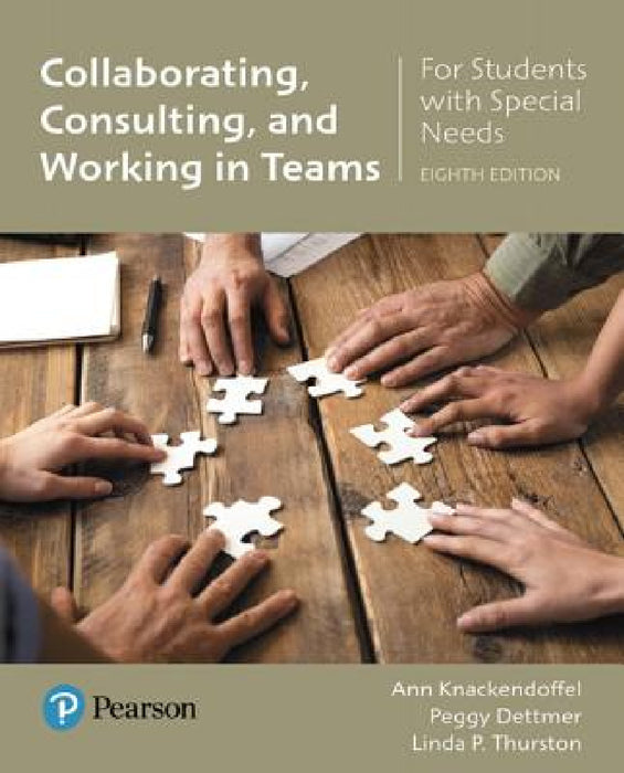 Collaborating, Consulting and Working in Teams for Students with Special Needs with Enhanced Pearson Etext -- Access Card Package [With Access Code] by Ann Knackendoffel, Peggy Dettmer, Linda Thurston