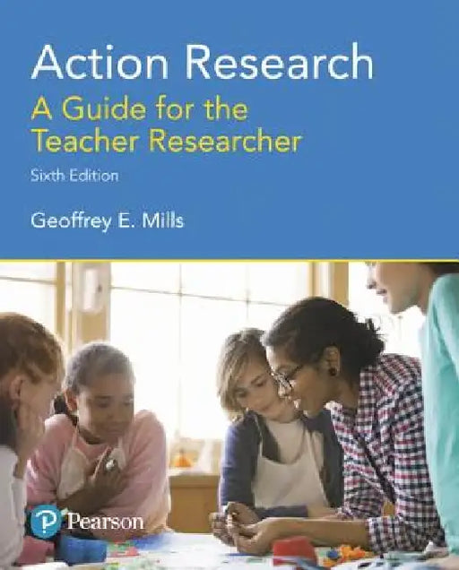Action Research: A Guide for the Teacher Researcher, with Enhanced Pearson Etext -- Access Card Package [With Access Code] by Geoffrey Mills