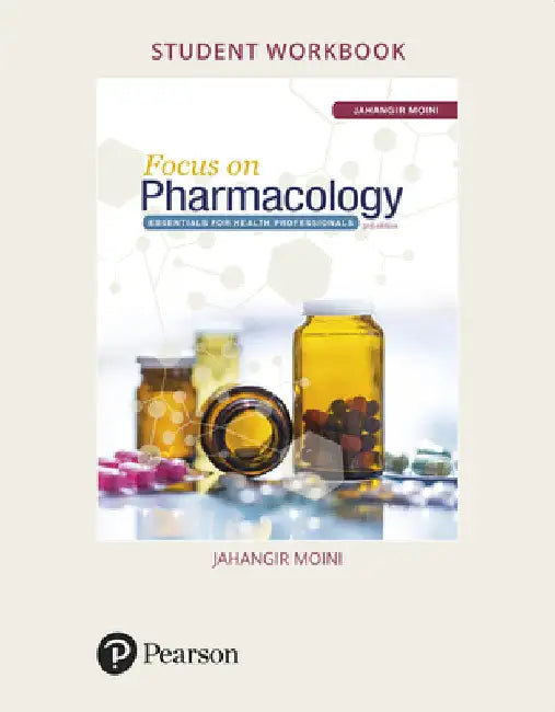 Student Workbook for Focus on Pharmacology: Essentials for Health Professionals by Jahangir Moini