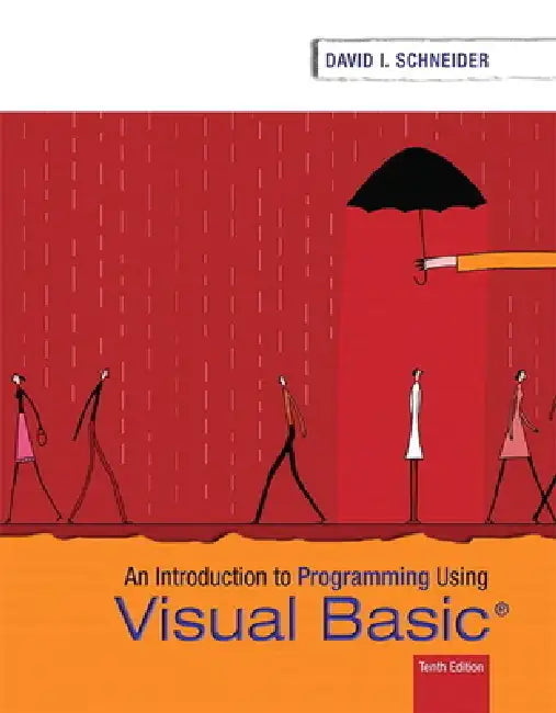 Introduction to Programming Using Visual Basic by David Schneider