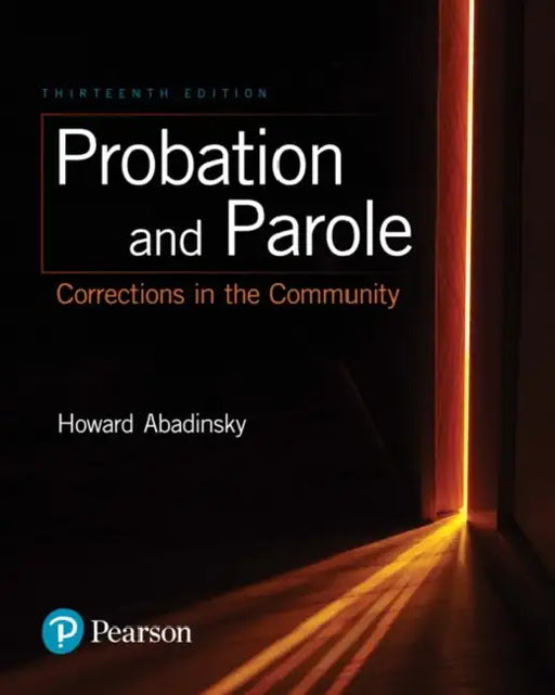 Probation and Parole: Corrections in the Community by Howard Abadinsky