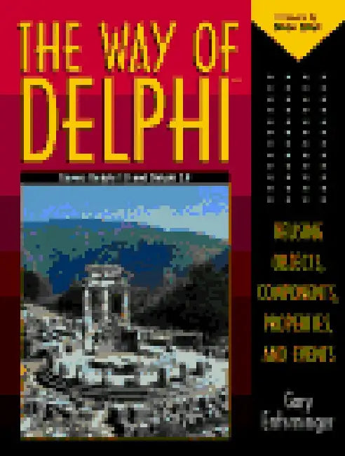 Way Of Delphi: Reusing Objects, Components, Properties and Events