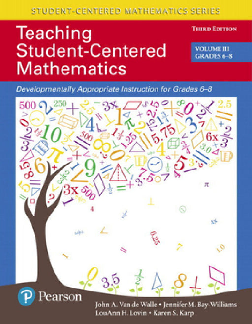 Teaching Student-Centered Mathematics: Developmentally Appropriate Instruction for Grades 6-8 (Volume 3) by John Van de Walle, Jennifer Bay-Williams, Louann Lovin