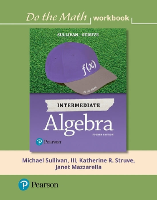 Do the Math Workbook for Intermediate Algebra by Michael Sullivan, Katherine Struve