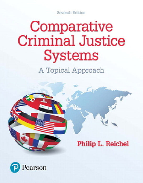 Comparative Criminal Justice Systems: A Topical Approach by Philip Reichel