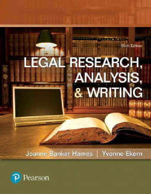 Legal Research, Analysis, and Writing (Subscription) by Joanne Hames, Yvonne Ekern