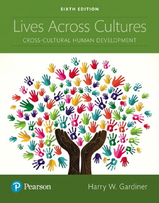 Lives Across Cultures: Cross-Cultural Human Development by Harry Gardiner
