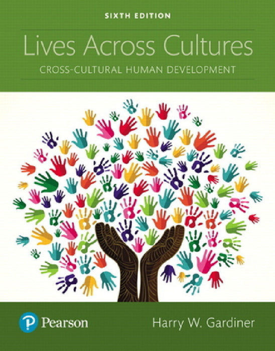 Lives Across Cultures: Cross-Cultural Human Development by Harry Gardiner