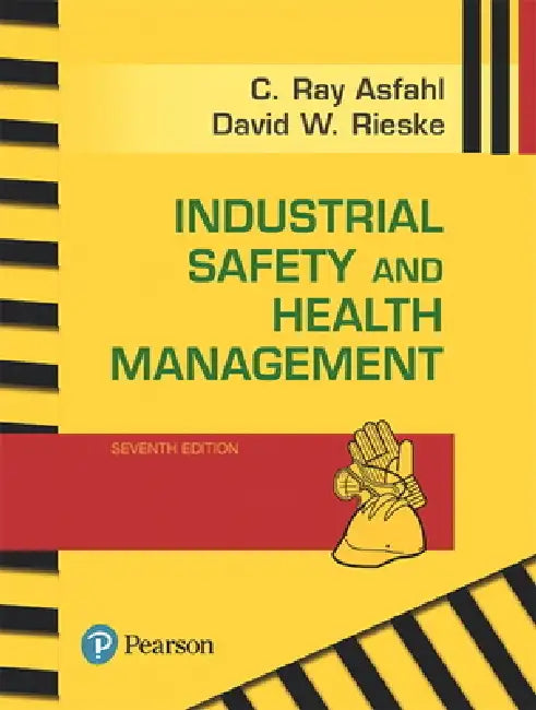 Industrial Safety and Health Management by C. Asfahl, David Rieske