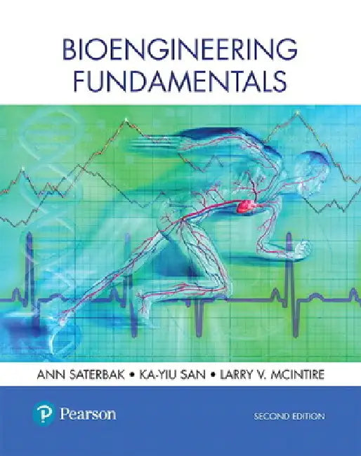 Bioengineering Fundamentals by Ann Saterbak, Ka-Yiu San, PH.D. McIntire Larry V.