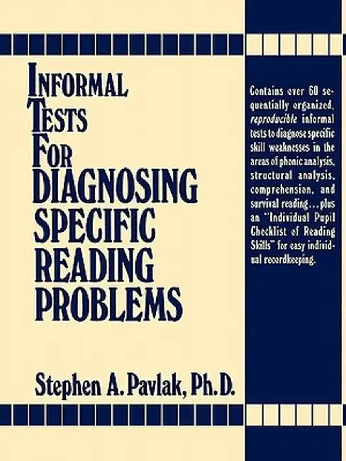 Informal Tests for Diagnosing Specific Reading Problems by Stephen a. Pavlak