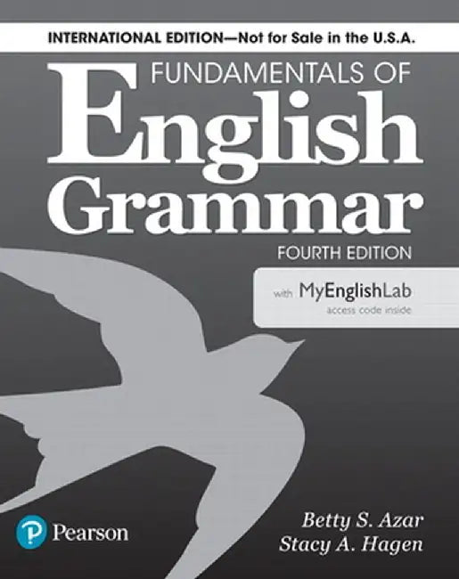 Fundamentals of English Grammar 4e Student Book with Myenglishlab International Edition by Azar, Betty S.