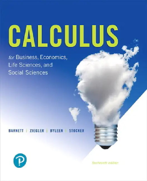 Calculus for Business, Economics, Life Sciences, and Social Sciences by Raymond Barnett, Michael Ziegler, Karl Byleen