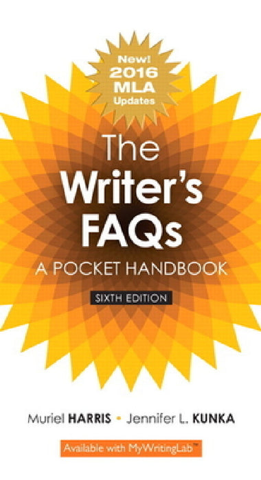 The Writer's Faqs: A Pocket Handbook, MLA Update Edition by Muriel Harris, Jennifer Kunka