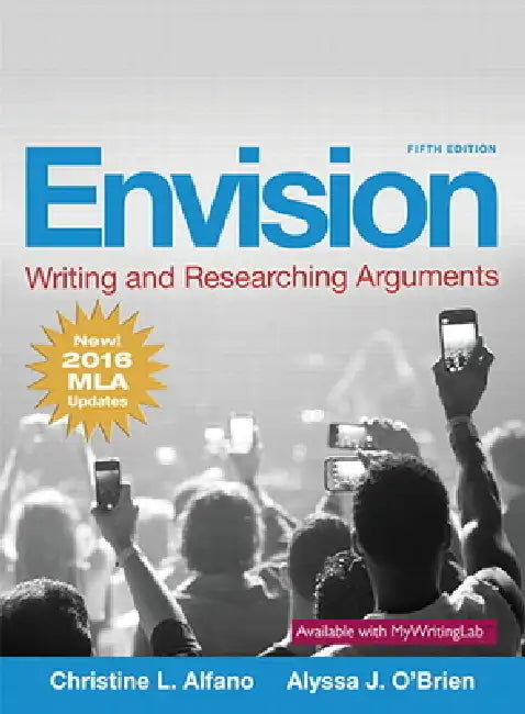 Envision: Writing and Researching Arguments, MLA Update Edition by Christine Alfano, Alyssa O'Brien
