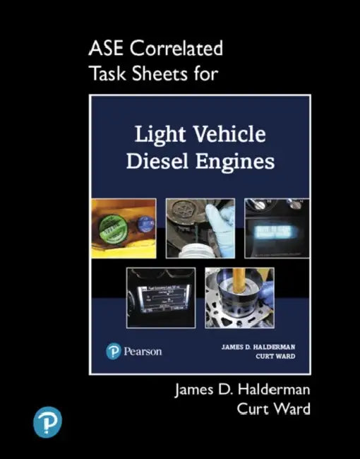 ASE Correlated Task Sheets for Light Vehicle Diesel Engines by James Halderman, Curt Ward