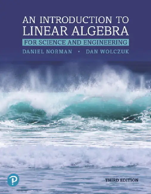 Introduction to Linear Algebra for Science and Engineering by Daniel Norman, Dan Wolczuk