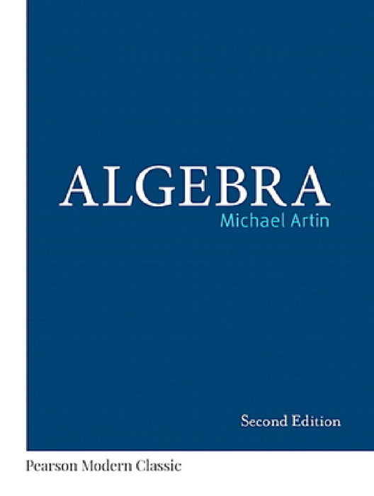 Algebra (Classic Version) by Michael Artin