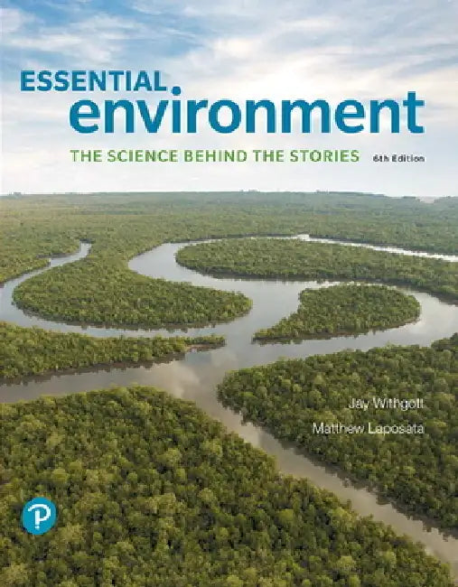 Essential Environment: The Science Behind the Stories by Jay Withgott, Matthew Laposata