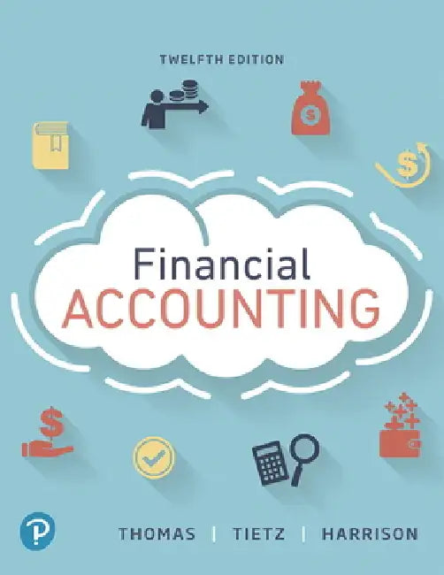 Financial Accounting by C. Thomas, Wendy Tietz, Walter Harrison