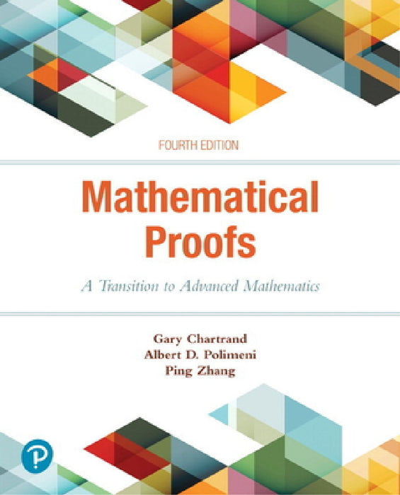 Mathematical Proofs: A Transition to Advanced Mathematics by Gary Chartrand, Albert Polimeni, Ping Zhang