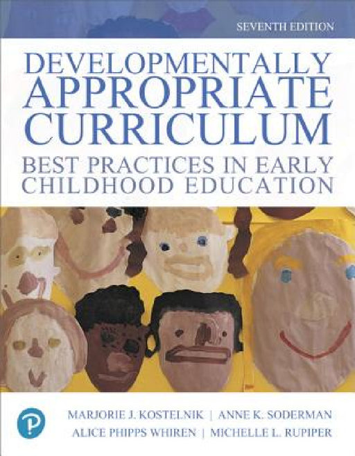 Developmentally Appropriate Curriculum: Best Practices in Early Childhood Education, with Enhanced Pearson Etext -- Access Card Package [With Access C by Marjorie Kostelnik, Anne Soderman, Michelle Rupiper