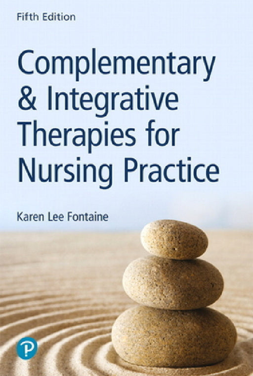 Complementary & Integrative Therapies for Nursing Practice by Karen Fontaine