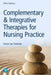 Complementary & Integrative Therapies for Nursing Practice by Karen Fontaine