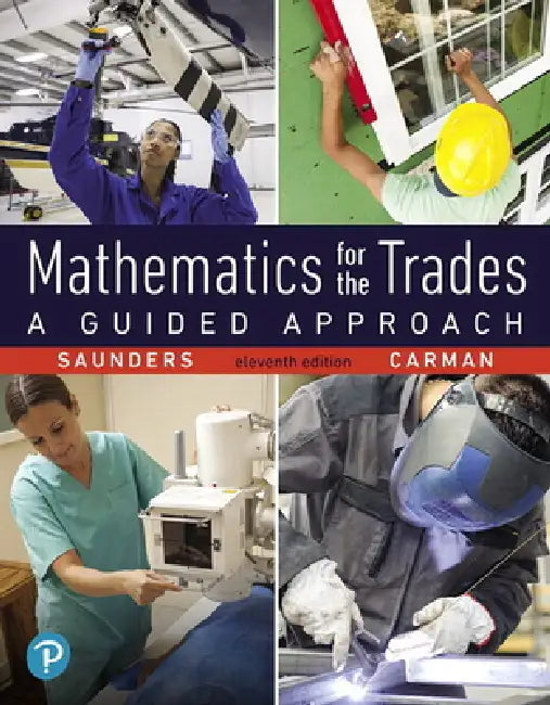 Mathematics for the Trades: A Guided Approach by Hal Saunders, Emeritus Carman Robert
