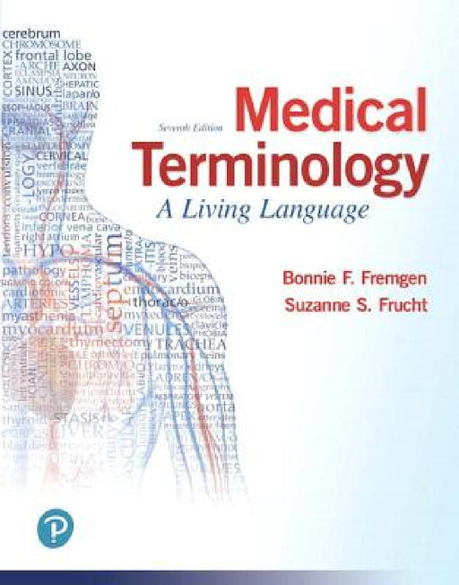 Medical Terminology: A Living Language Plus Mylab Medical Terminology with Pearson Etext - Access Card Package by Bonnie Fremgen, Suzanne Frucht