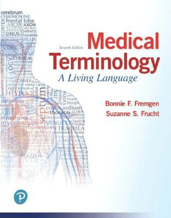 Medical Terminology: A Living Language Plus Mylab Medical Terminology with Pearson Etext - Access Card Package by Bonnie Fremgen, Suzanne Frucht