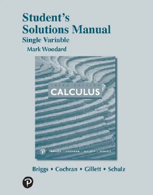 Student Solutions Manual for Single Variable Calculus by William Briggs, Lyle Cochran, Bernard Gillett
