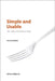 Simple and Usable Web, Mobile, and Interaction Design by Giles Colborne