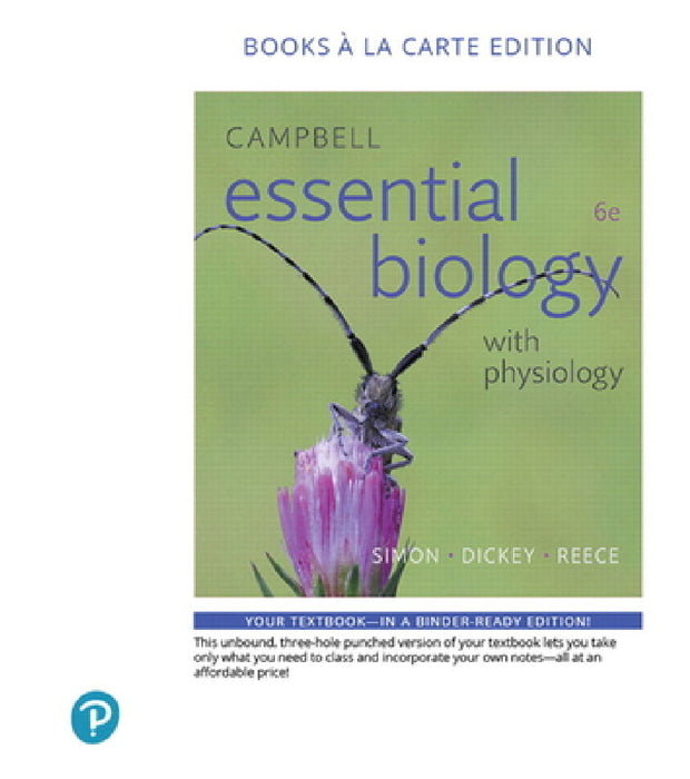 Campbell Essential Biology with Physiology by Eric Simon, Jean Dickey, Jane Reece